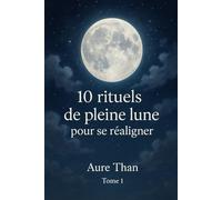 10 rituels de pleine lune (collection des 10)