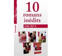 10 Romans Passions Inédits + 1 Gratuit (n°534 À 538 - Mai 2015) (ebook