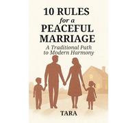 10 RULES for a PEACEFUL MARRIAGE: A Traditional Path to Modern Harmony