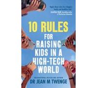 10 Rules For Raising Kids In A High-tech World (ebook)