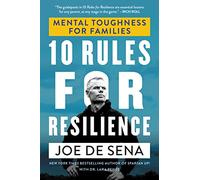 10 Rules for Resilience: Mental Toughness for Families