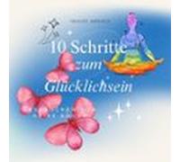 10 Schritte zum Glücklichsein