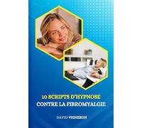 10 scripts d’hypnose contre la fibromyalgie