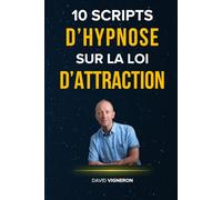 10 scripts d’hypnose sur la loi d’attraction