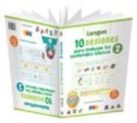 10 Sesiones Para Trabajar Los Contenidos Basicos 2: Lengua - Mate Mati