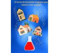 10 Sorts De Bouteille Magique Pour Obtenir Une Maison (ebook)