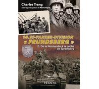 10.ss-panzer-division "frundsberg" tome 2: 2. de la Normandie à la poche de Spremberg