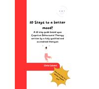 10 Steps to a happier you (Self-Help Guide) (Children's Mental Health CBT Self Help Guides)