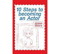 10 Steps to Becoming an Actor