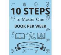 10 Steps to Master One Book Per W or 6-10 Year Olds: Note Taking | Book Reading | Encourage Children to Learn and Retain Information (Read More Books)