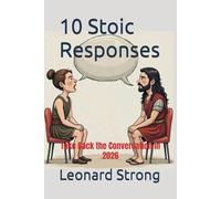 10 Stoic Responses: Take Back the Conversation in 2026 (philosophy/psychology)