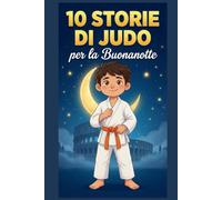 10 STORIE DI JUDO PER LA BUONANOTTE