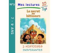 10 sur DYS N°3 : Le secret des bâtisseurs: Lecture facile CE1-CM1 - Adaptée DYS et lecteurs débutants (7-9 ans) - 2 aventures pour cultiver l’esprit d’équipe.