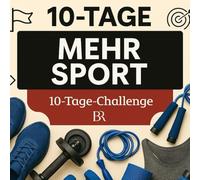 10-Tage-Challenge: Mehr Sport - Aktiver werden in nur 10 Tagen: Mit Aufgaben, motivierenden Fakten, hilfreichen Tipps und Reflexionen für mehr ... - Gesünder leben leicht gemacht)