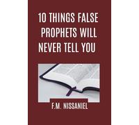 10 THINGS FALSE PROPHETS WILL NEVER TELL YOU (Biblical Studies Series)