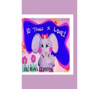 10 things I love! (TheAdmiredElephantCollection.)