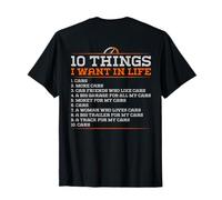10 Things I Want in My Life Cars More Cars - Divertido (Parte Trasera) Camiseta