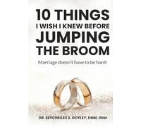 10 Things I Wish I Knew Before Jumping the Broom: Marriage doesn't have to be hard!