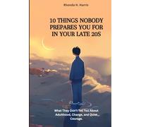 10 THINGS NOBODY PREPARES YOU FOR IN YOUR LATE 20S: what they don't tell you about adulthood, change and Quiet courage.