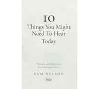 10 Things You Might Need To Hear Today: Thoughts and Quotes for Neurodivergent Minds