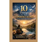 10 Things You Must Experience Alone at Least Once in Your Lifetime