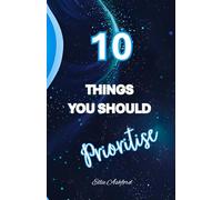 10 Things You Should Prioritise (The 10 Things Series)