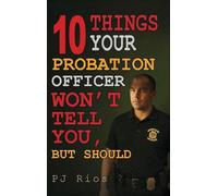 10 Things Your Probation Officer Won't Tell You But Should