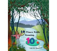 10 Times Table Gaming: ” Can You Crack It?” (The everyday simple FUN maths series.)