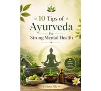 10 Tips of Ayurveda For Strong Mental Health