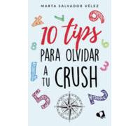 10 Tips Para Olvidar A Tu Crush