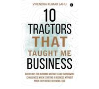 10 Tractors That Taught Me Business | Guidelines for Avoiding Mistakes and Overcoming Challenges with Starting a Business without Prior Experience or Knowledge