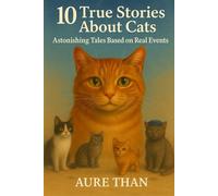 10 True Stories About Cats