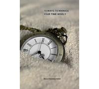 10 Ways to Manage Your Time Wisely