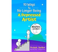 10 Ways To No Longer Being A Depressed Artist
