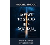 10 Ways To Stand Like Michael Using the Word Over The Sword
