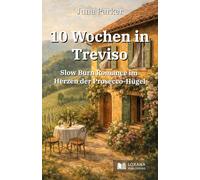 10 Wochen in Treviso • Slow Burn Romance im Herzen der Prosecco-Hügel