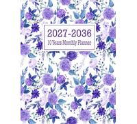 10 Year Monthly Planner 2027-2036: 120 Month from January 2027 to December 2036 with Motivational Quotes and Holidays / Large Size 8.5x11 / Floral Design