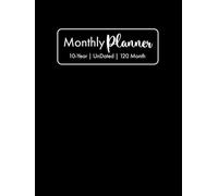 10 Year Undated Monthly Planner: 120 Months of Personalized Planning