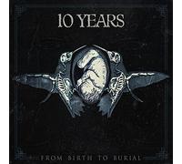 10 Years – From Birth to Burial