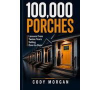100,000 porches: Lessons From Twelve Years Selling Door-to-Door (The Porch Mentality)