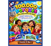 100.000 porqués para niños de 6 a 12 años: Enciclopedia totalmente colorida de preguntas y respuestas que abarca ciencia, espacio, animales, naturaleza y cómo funcionan las cosas