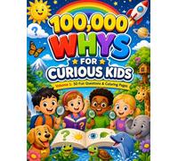 100,000 Whys for Curious Kids Coloring Book: Volume 1: 50 Interactive "Why" Science & Nature Questions with Coloring Pages for Curious Young Explorers