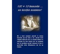 100 + 13 domande ...... a un “vecchio” massone
