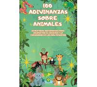 100 Adivinanzas Sobre Animales: Divertidas Adivinanzas para Despertar el Ingenio y la Curiosidad en los más Pequeños