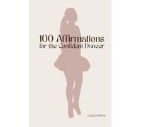 100 Affirmations for the Confident Dancer