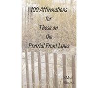 100 Affirmations for those on the Pretrial Front Lines