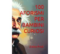 100 AFORISMI PER BAMBINI CURIOSI