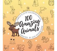100 Amazing Animals: Simple & Cute Coloring Pages
