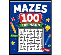 100 Amazing Mazes for Kids: Easy to Hard Maze Puzzle Book/Fun and Educational Activity Book for Kids