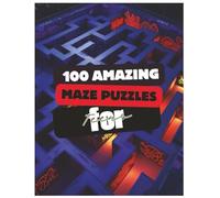 100 Amazing Puzzles for Teens: Unleash Your Problem-Solving Abilities With This Perfect Gift For Maze Puzzle Enthusiasts